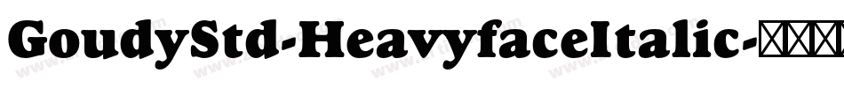 GoudyStd-HeavyfaceItalic字体转换