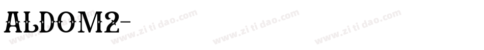ALDOM2字体转换