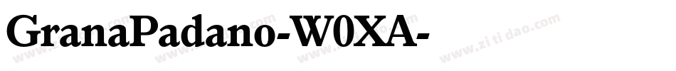 GranaPadano-W0XA字体转换