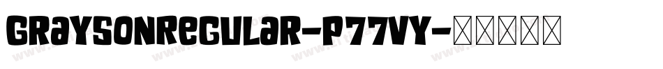 GraysonRegular-p77Vy字体转换