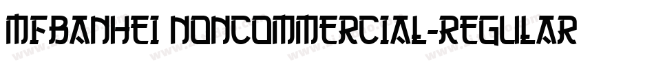 MFBanHei_Noncommercial-Regular字体转换