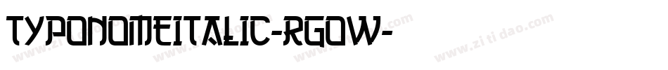 TyponomeItalic-RGoW字体转换 TyponomeItalic-RGoW字体转换