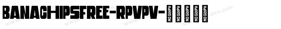BanaChipsFree-RpvPV字体转换