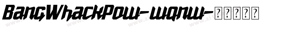 BangWhackPow-wqnw字体转换