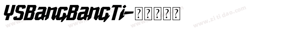 YSBangBangTi字体转换