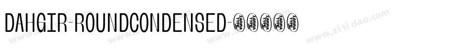 Dahgir-RoundCondensed字体转换