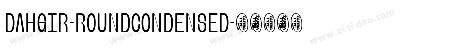 Dahgir-RoundCondensed字体转换
