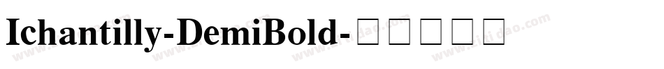 Ichantilly-DemiBold字体转换