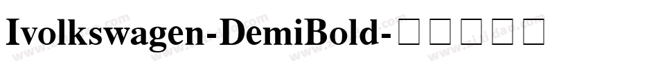 Ivolkswagen-DemiBold字体转换