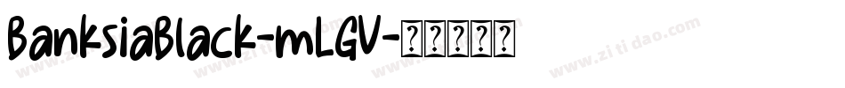 BanksiaBlack-mLGV字体转换