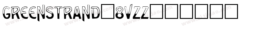 GreenStrand-8Vzz字体转换