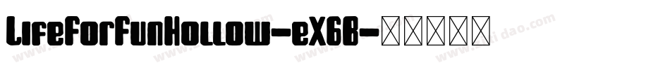 LifeForFunHollow-eX6B字体转换