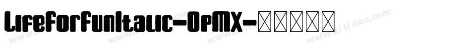 LifeForFunItalic-0pMX字体转换