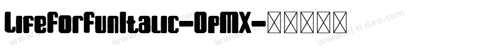 LifeForFunItalic-0pMX字体转换