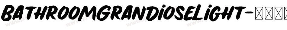BathroomGrandioseLight字体转换 BathroomGrandioseLight字体转换