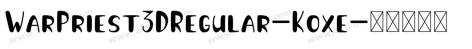 WarPriest3DRegular-Koxe字体转换