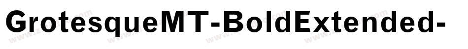 GrotesqueMT-BoldExtended字体转换