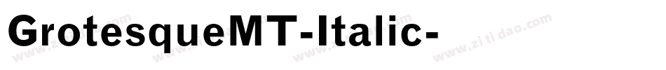 GrotesqueMT-Italic字体转换