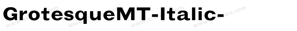 GrotesqueMT-Italic字体转换