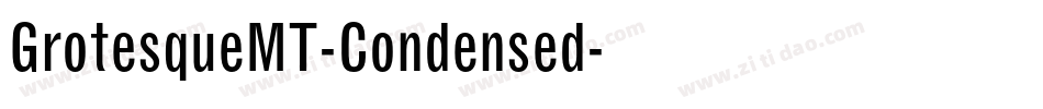 GrotesqueMT-Condensed字体转换