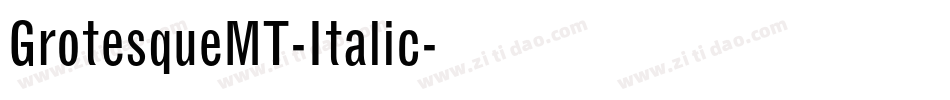 GrotesqueMT-Italic字体转换