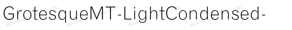 GrotesqueMT-LightCondensed字体转换