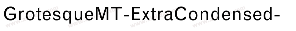 GrotesqueMT-ExtraCondensed字体转换