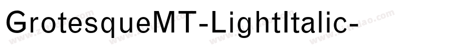 GrotesqueMT-LightItalic字体转换