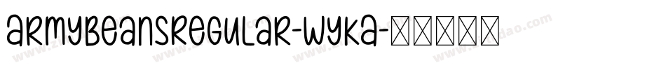 ArmyBeansRegular-WyKA字体转换 ArmyBeansRegular-WyKA字体转换
