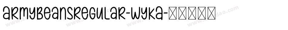 ArmyBeansRegular-WyKA字体转换 ArmyBeansRegular-WyKA字体转换