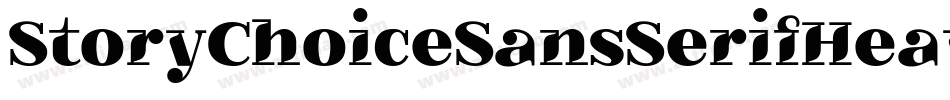 StoryChoiceSansSerifHeavyItalic-Mm0r字体转换 StoryChoiceSansSerifHeavyItalic-Mm0r字体转换