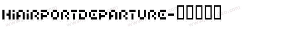 HIAIRPORTDEPARTURE字体转换