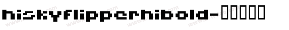 HISKYFLIPPERHIBOLD字体转换