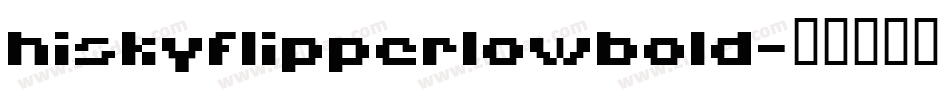 HISKYFLIPPERLOWBOLD字体转换