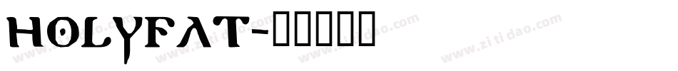 HOLYFAT字体转换