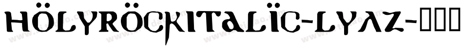 HolyrockItalic-lyAZ字体转换