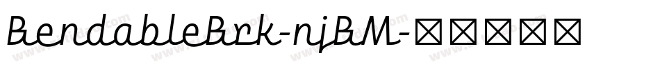 BendableBrk-njBM字体转换