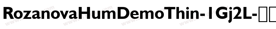 RozanovaHumDemoThin-1Gj2L字体转换