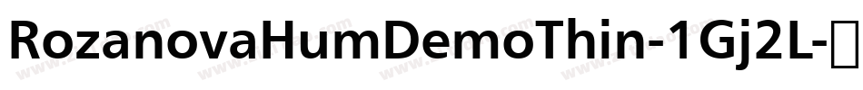 RozanovaHumDemoThin-1Gj2L字体转换