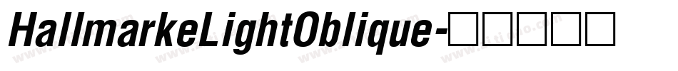 HallmarkeLightOblique字体转换