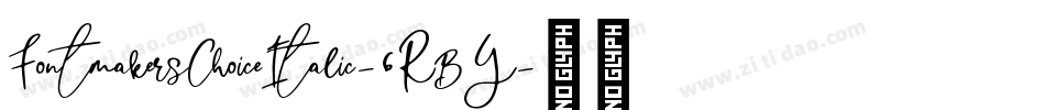 FontmakersChoiceItalic-6RBY字体转换