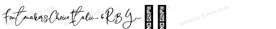 FontmakersChoiceItalic-6RBY字体转换