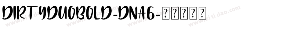 DirtyDuoBold-dnA6字体转换