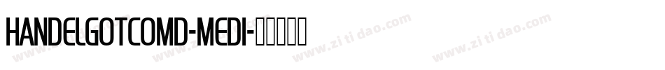 HandelGotComD-Medi字体转换