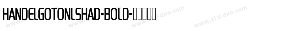 HandelGotOnlShaD-Bold字体转换