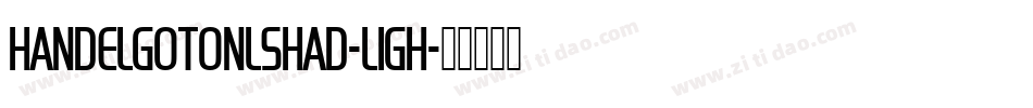 HandelGotOnlShaD-Ligh字体转换