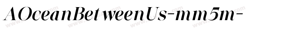 AOceanBetweenUs-mm5m字体转换