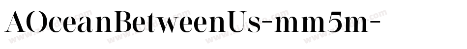AOceanBetweenUs-mm5m字体转换