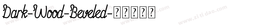 Dark-Wood-Beveled字体转换