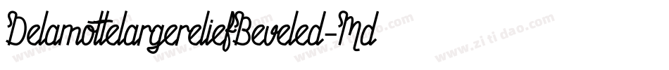 DelamottelargereliefBeveled-MdwJ字体转换